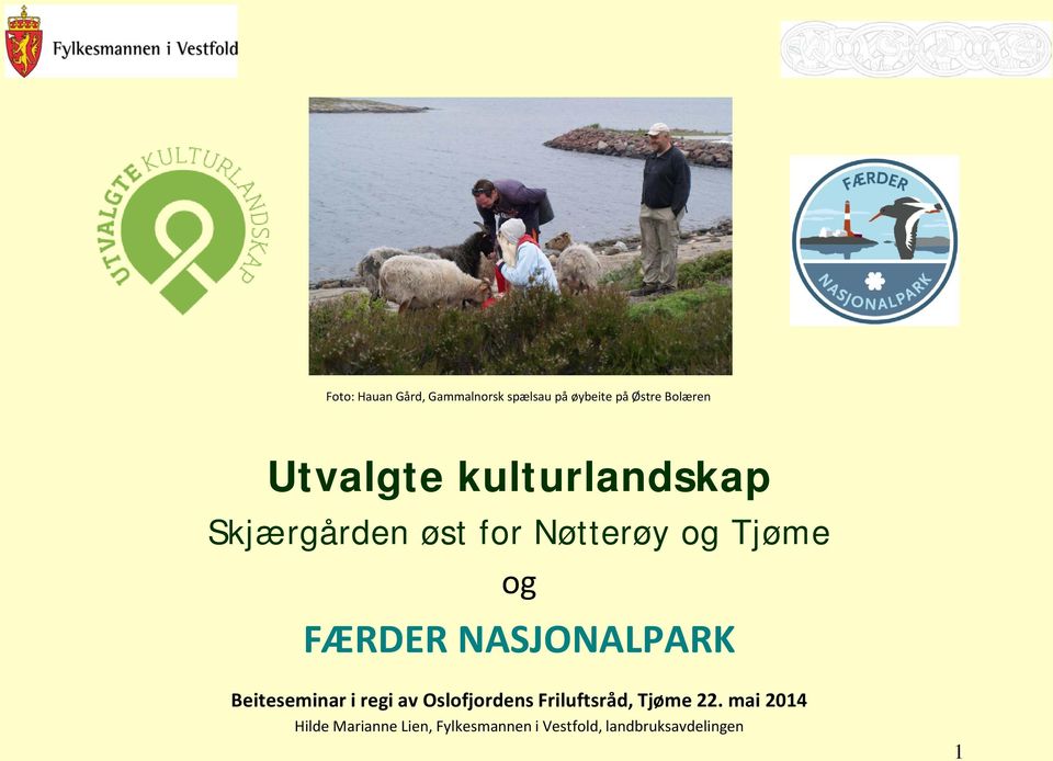 NASJONALPARK Beiteseminar i regi av Oslofjordens Friluftsråd, Tjøme 22.