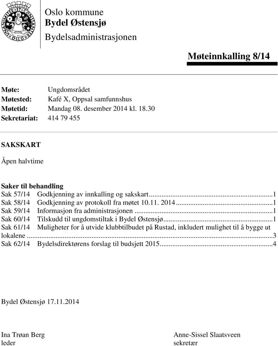 2014... 1 Sak 59/14 Informasjon fra administrasjonen... 1 Sak 60/14 Tilskudd til ungdomstiltak i Bydel Østensjø.