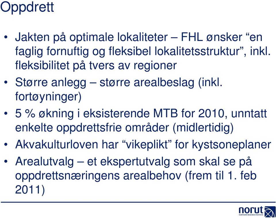 fortøyninger) 5 % økning i eksisterende MTB for 2010, unntatt enkelte oppdrettsfrie områder (midlertidig)