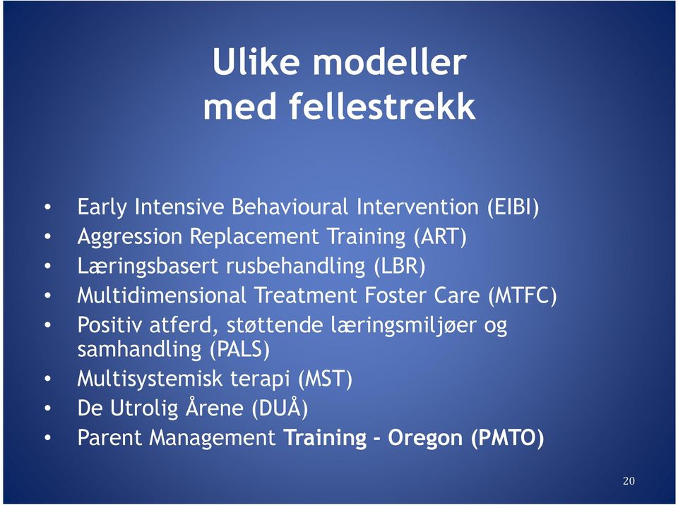 Treatment Foster Care (MTFC) Positiv atferd, støttende læringsmiljøer og samhandling