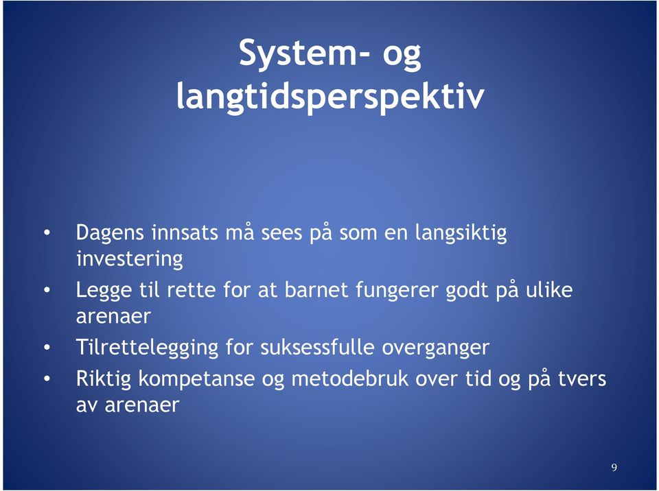 godt på ulike arenaer Tilrettelegging for suksessfulle