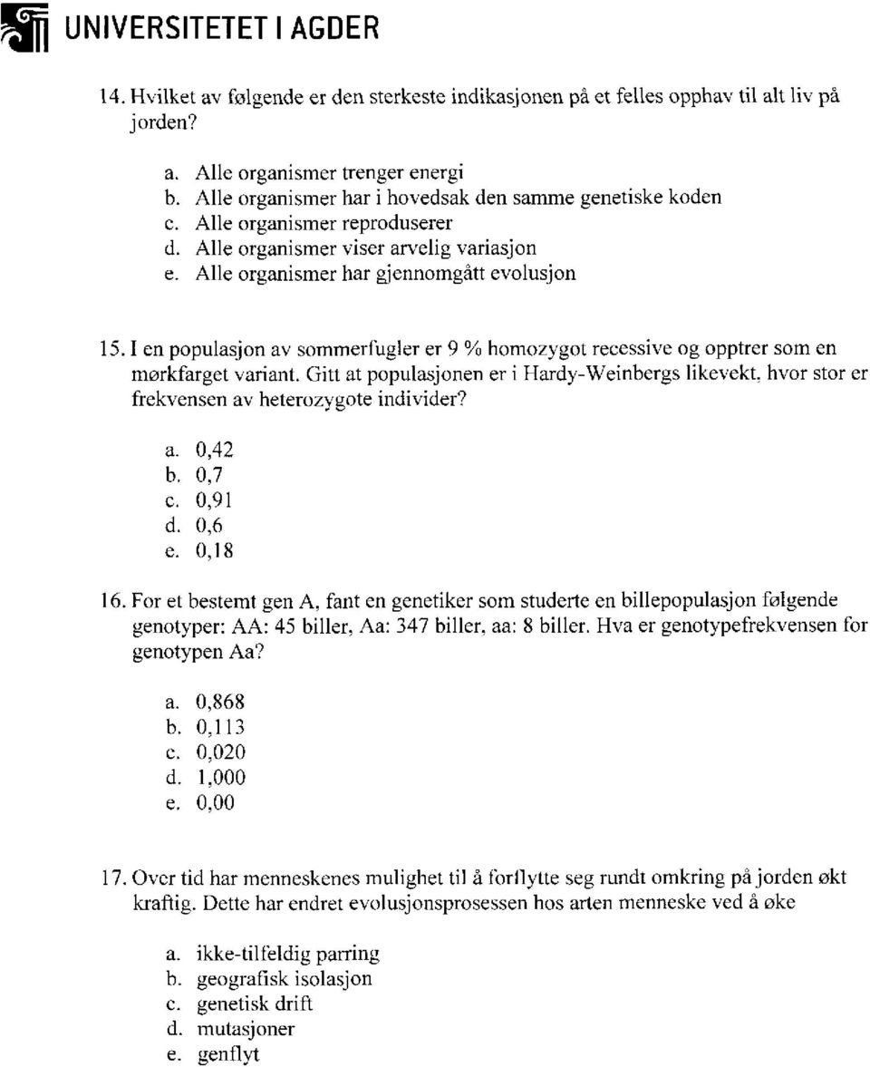 15.1 en populasjon av sommerfugler er 9 % homozygot recessive og opptrer som en mørkfarget variant.