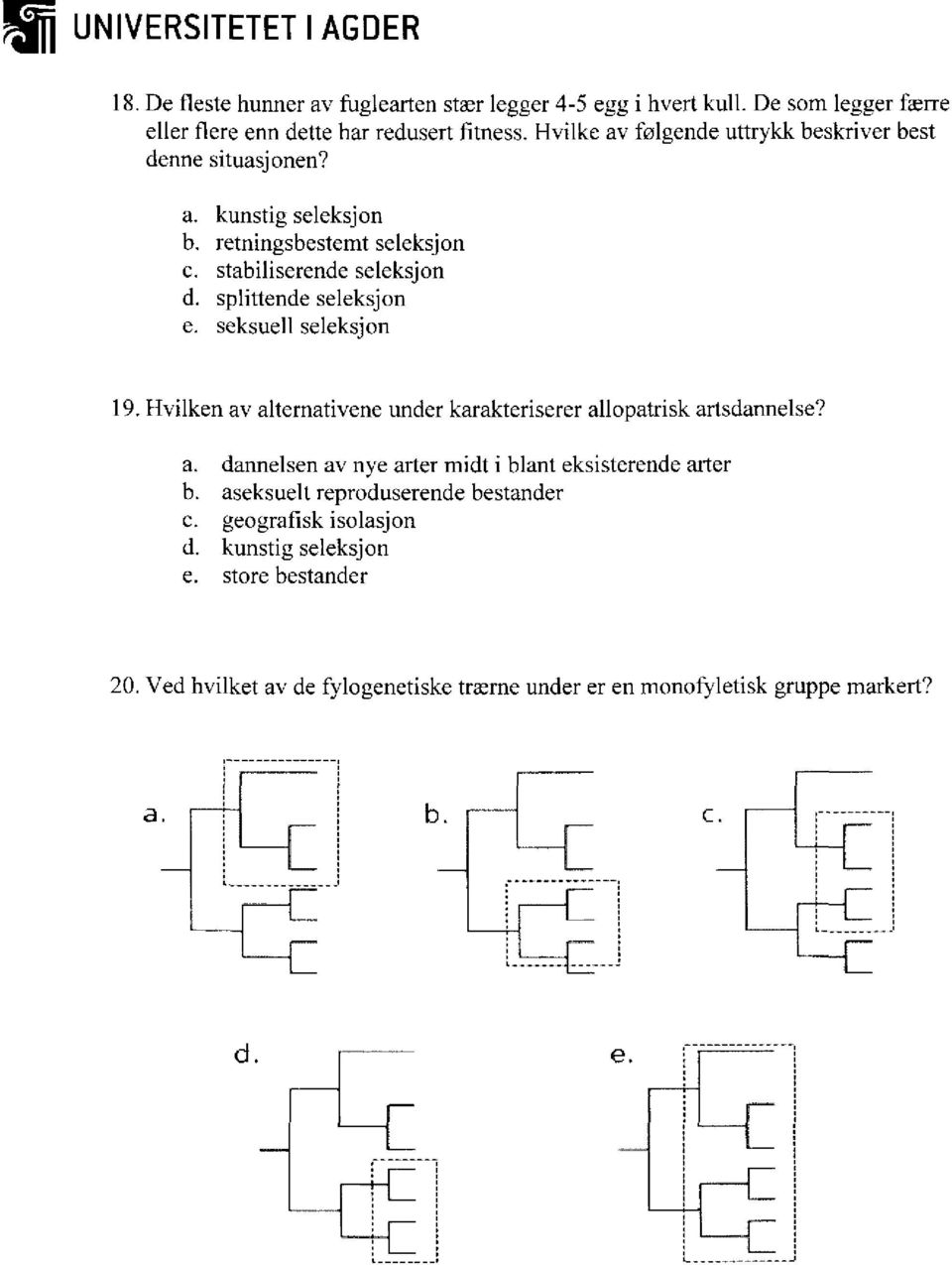 kunstig seleksjon retningsbestemt seleksjon stabiliserende seleksjon splittende seleksjon seksuell seleksjon 19.