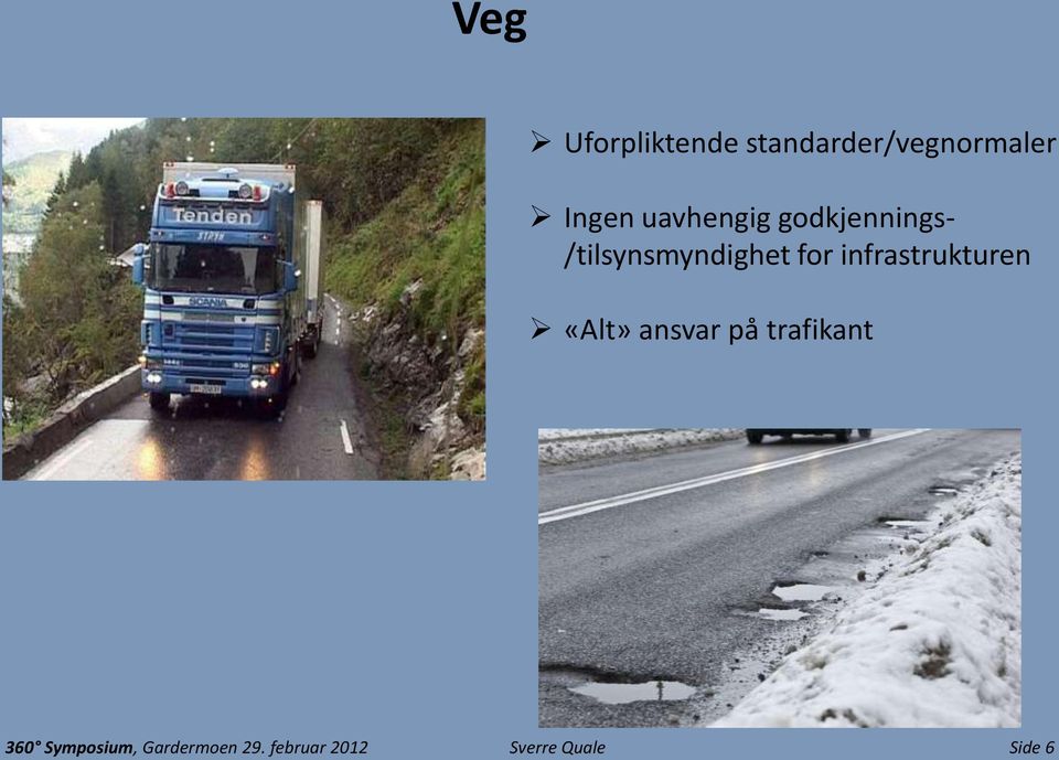 infrastrukturen «Alt» ansvar på trafikant 360