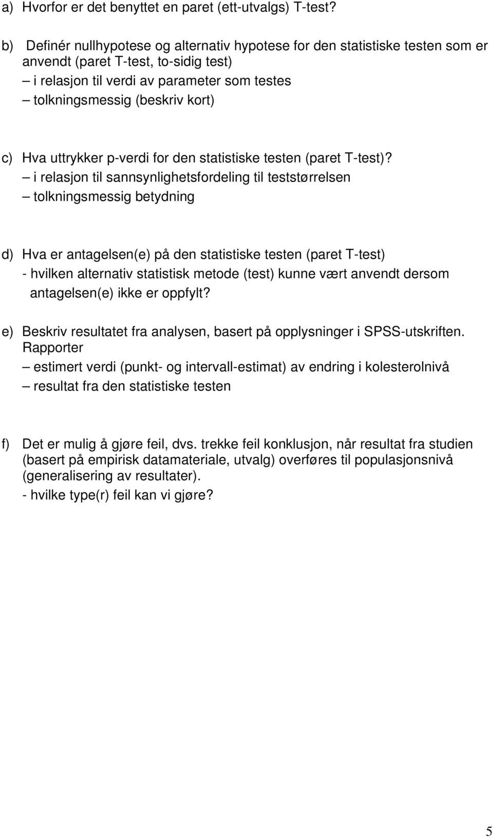 Hva uttrykker p-verdi for den statistiske testen (paret T-test)?