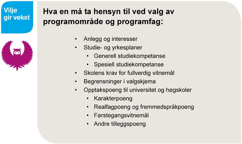 for fullverdig vitnemål Begrensninger i valgskjema Opptakspoeng til universitet og