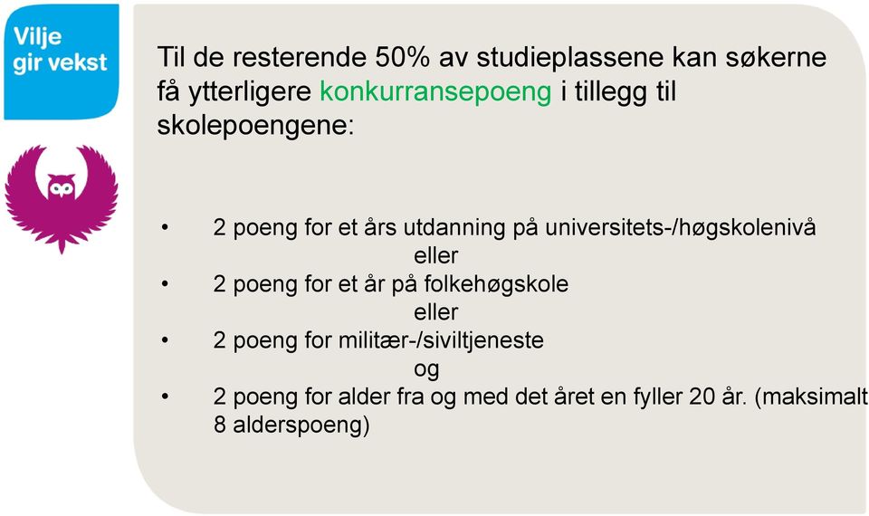 universitets-/høgskolenivå eller 2 poeng for et år på folkehøgskole eller 2 poeng