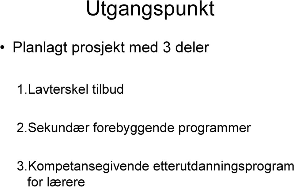 Sekundær forebyggende programmer 3.