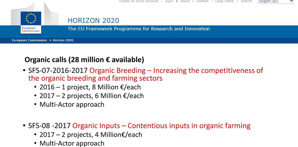 /each 2017 2 projects, 6 Million /each Multi-Actor approach SFS-08-2017 Organic Inputs