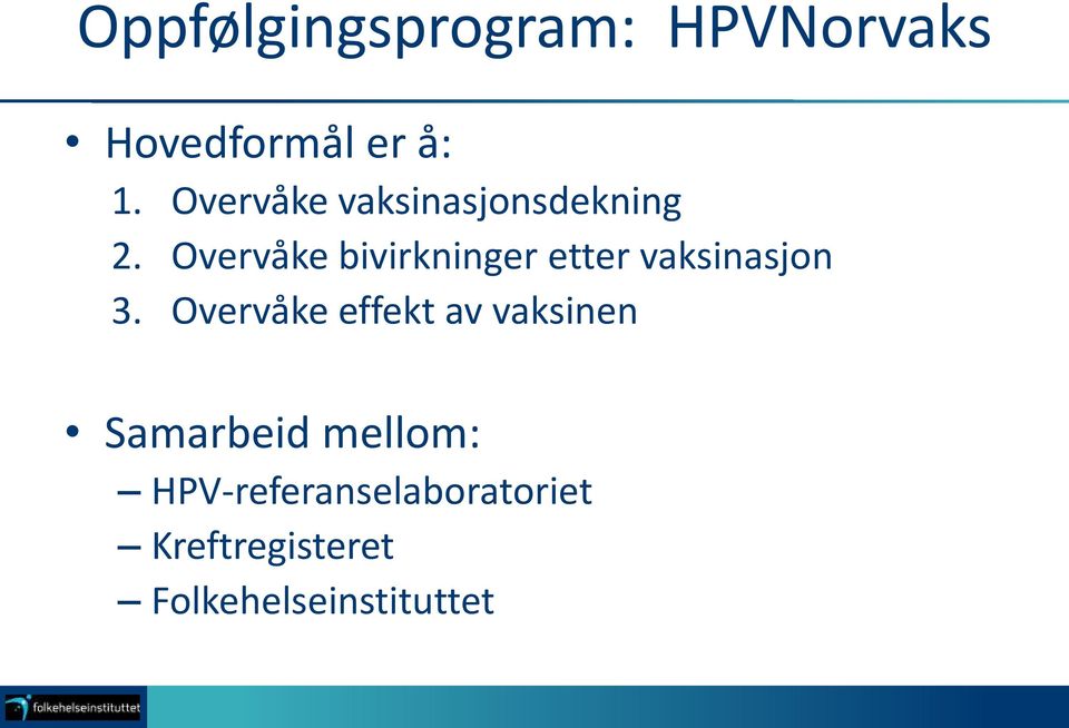 Overvåke bivirkninger etter vaksinasjon 3.