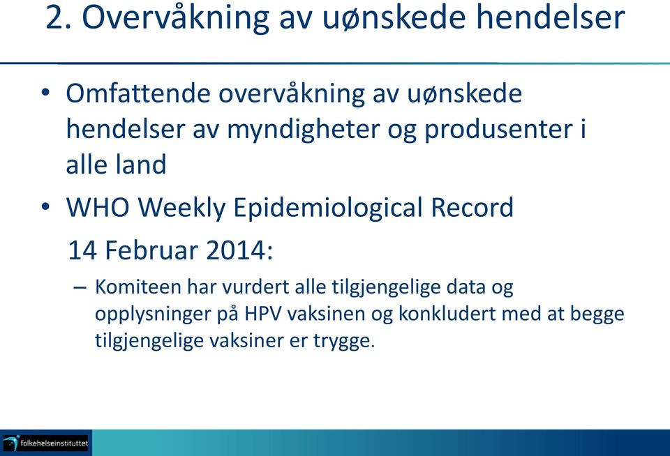 Epidemiological Record 14 Februar 2014: Komiteen har vurdert alle