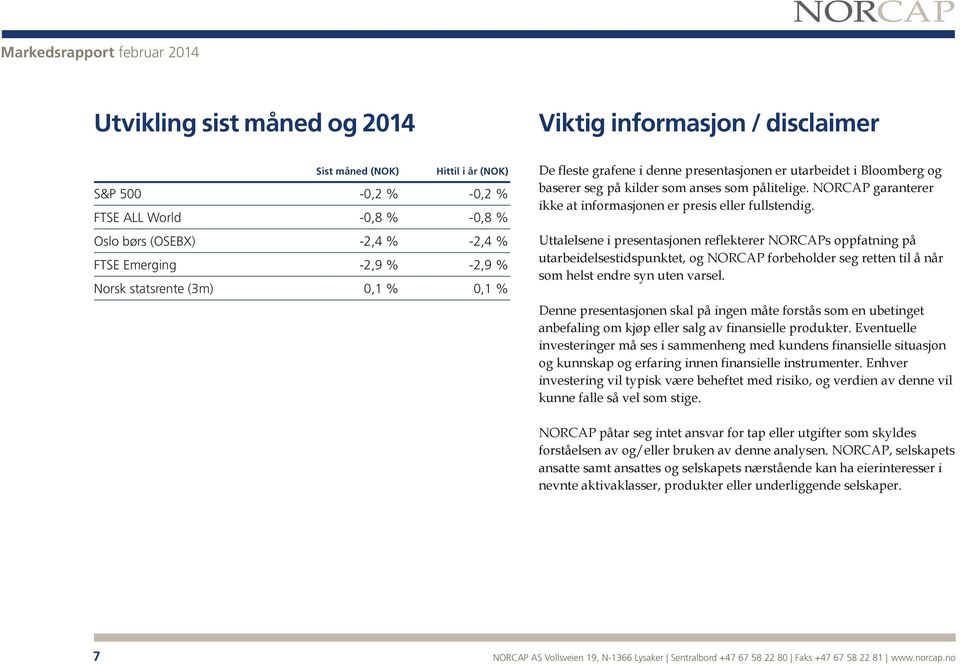 NORCAP garanterer ikke at informasjonen er presis eller fullstendig.