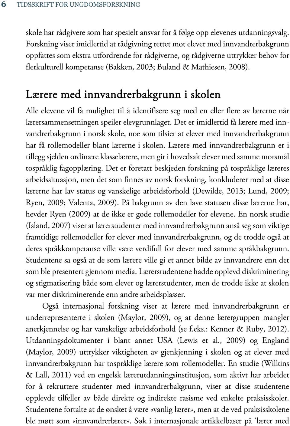 2003; Buland & Mathiesen, 2008).