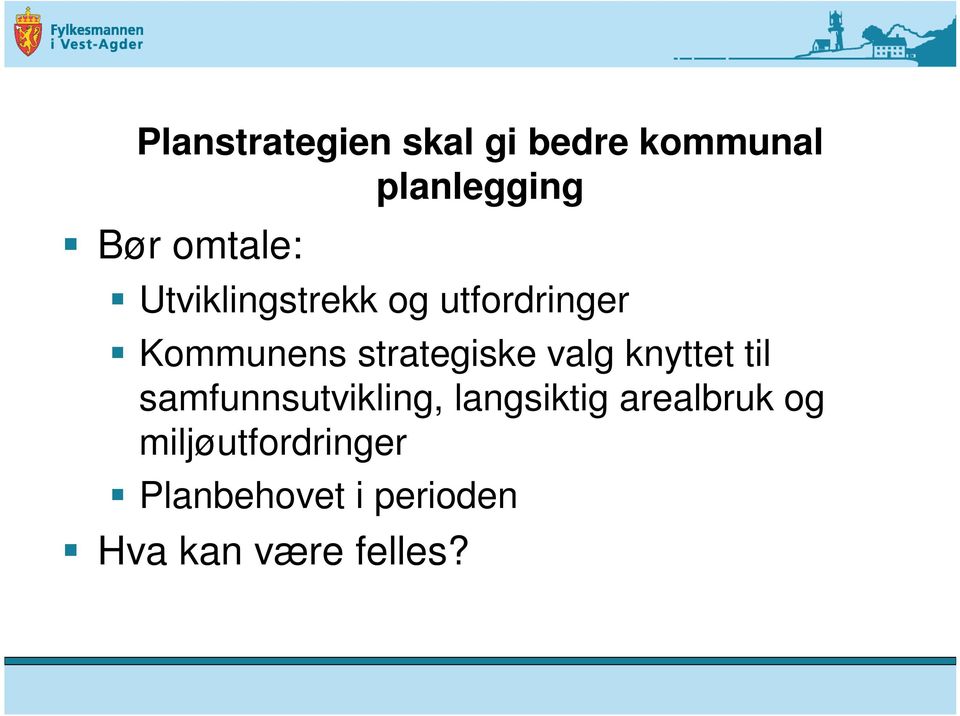 strategiske valg knyttet til samfunnsutvikling, langsiktig