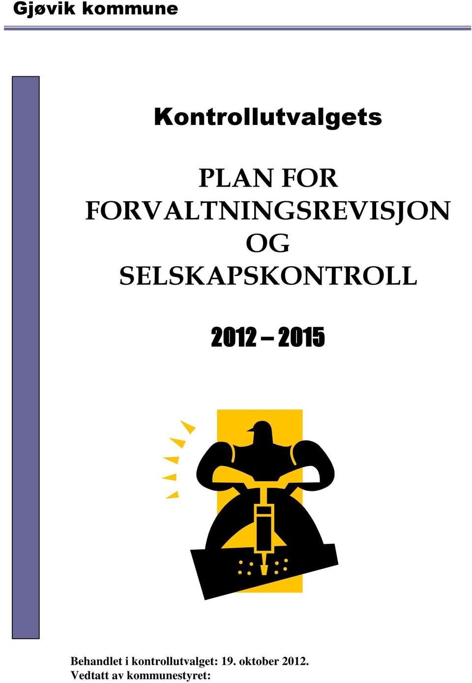 2012 2015 Behandlet i kontrollutvalget: