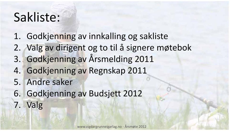 Godkjenning av Årsmelding 2011 4.