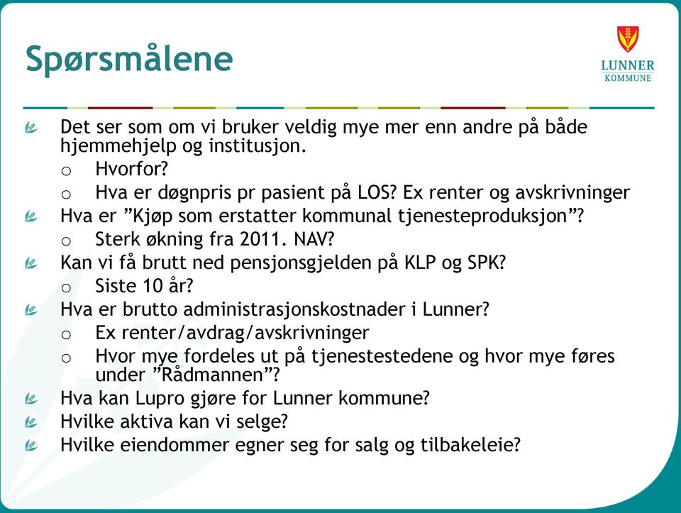 Kan vi få brutt ned pensjonsgjelden på KLP og SPK? o Siste 10 år? Hva er brutto administrasjonskostnader i Lunner?