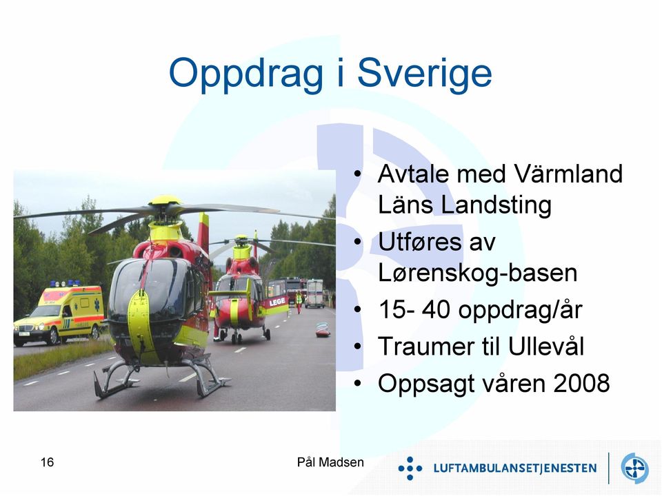 Lørenskog-basen 15-40 oppdrag/år