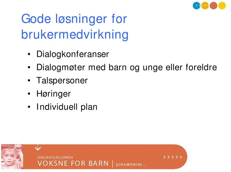 Dialogkonferanser Dialogmøter med