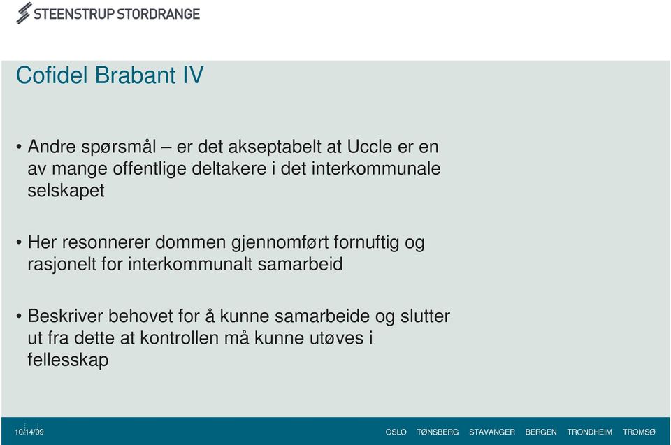 gjennomført fornuftig og rasjonelt for interkommunalt samarbeid Beskriver