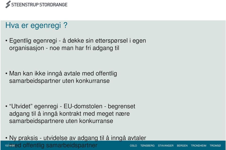 kan ikke inngå avtale med offentlig samarbeidspartner uten konkurranse Utvidet egenregi -