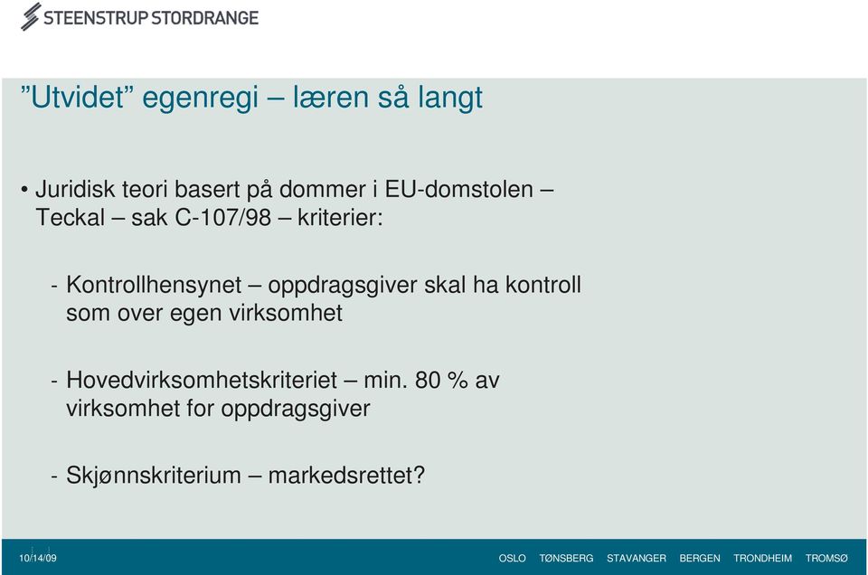 oppdragsgiver skal ha kontroll som over egen virksomhet -