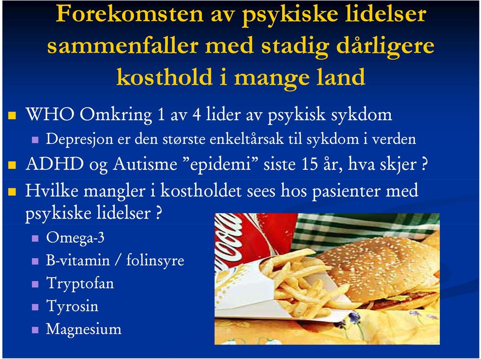 sykdom i verden ADHD og Autisme epidemi siste 15 år, hva skjer?