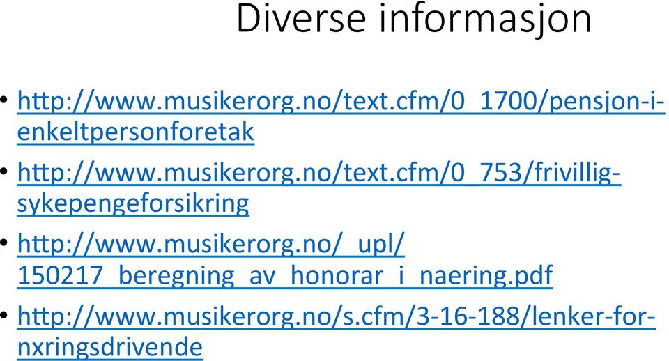 cfm/0_753/frivillig- sykepengeforsikring h,p://www.musikerorg.