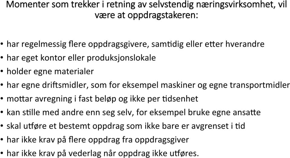 transportmidler mo,ar avregning i fast beløp og ikke per Jdsenhet kan sjlle med andre enn seg selv, for eksempel bruke egne ansa,e skal ubøre