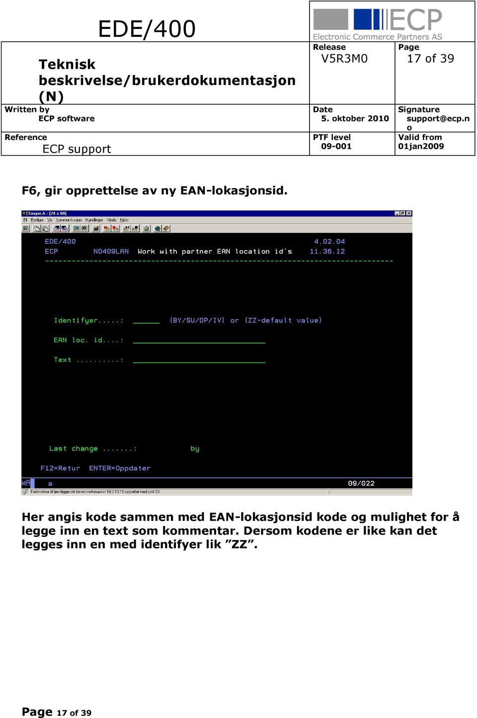 Her angis kde sammen med EAN-lkasjnsid kde g mulighet fr å legge