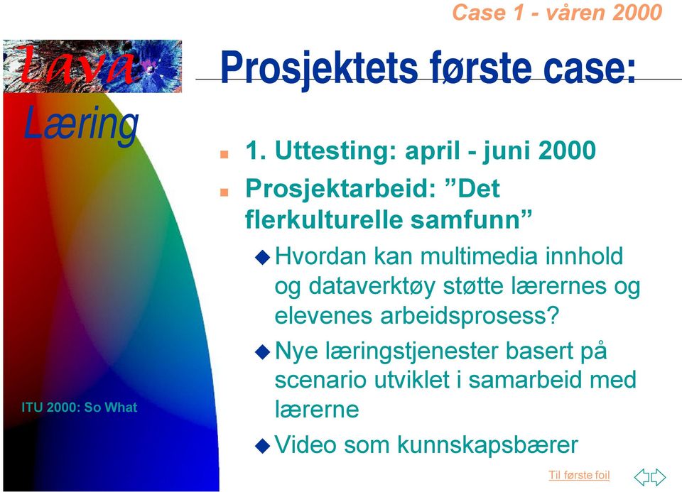 Hvordan kan multimedia innhold og dataverktøy støtte lærernes og elevenes