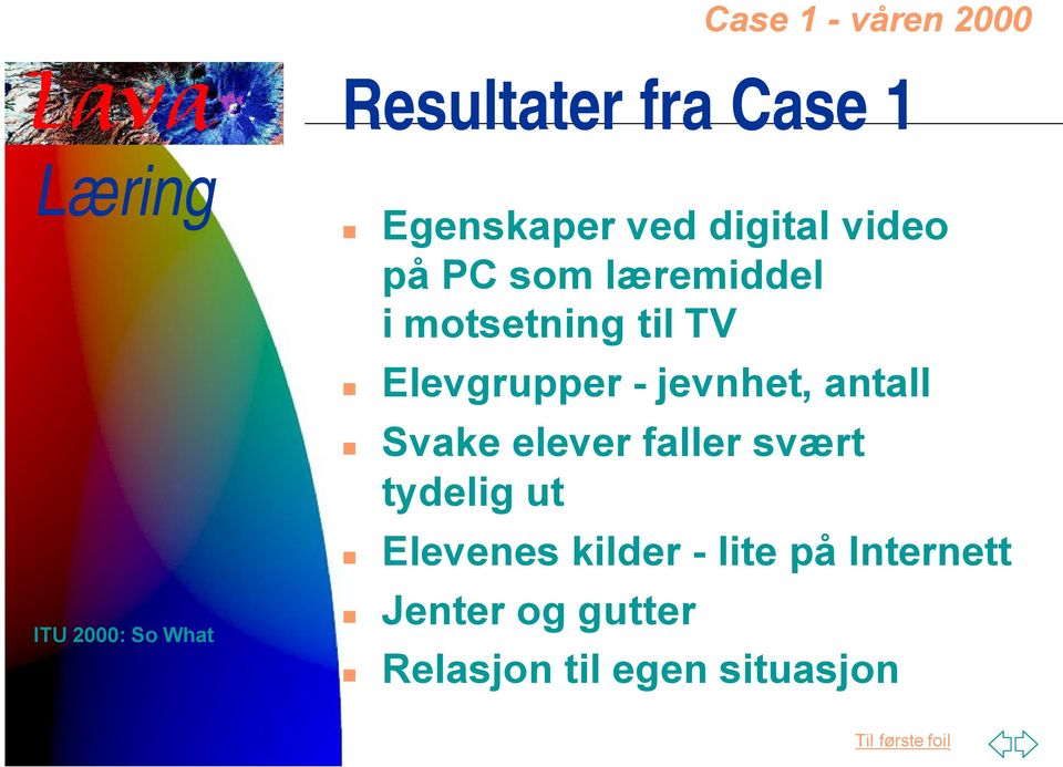 jevnhet, antall Svake elever faller svært tydelig ut Elevenes