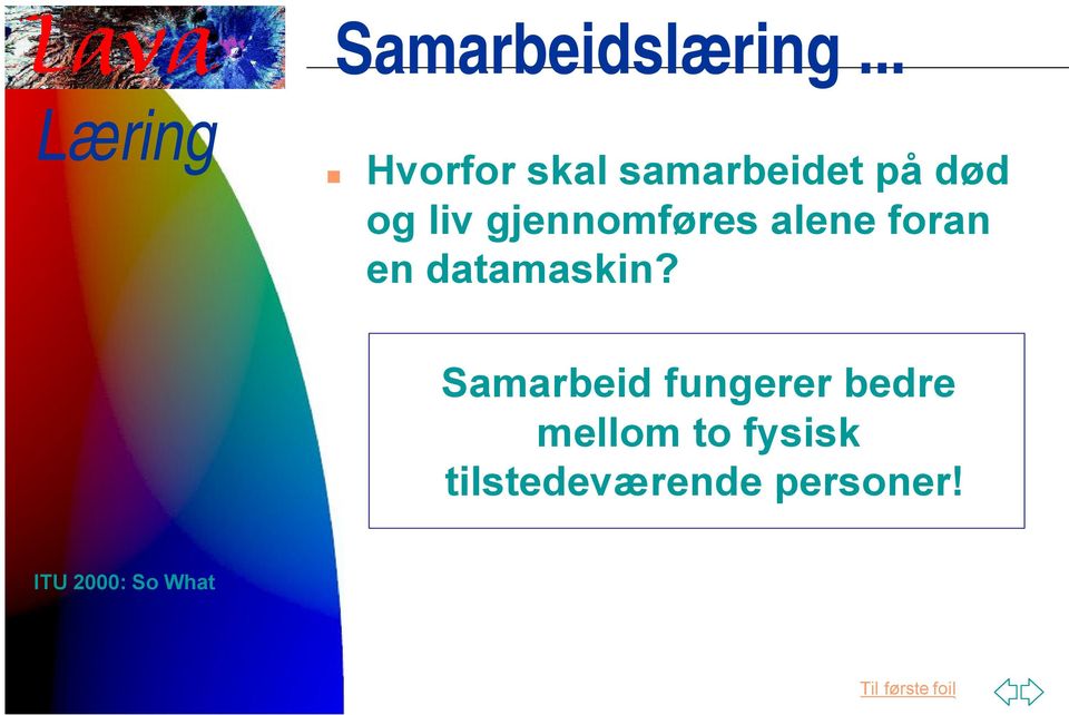 gjennomføres alene foran en datamaskin?