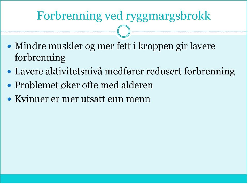 aktivitetsnivå medfører redusert forbrenning