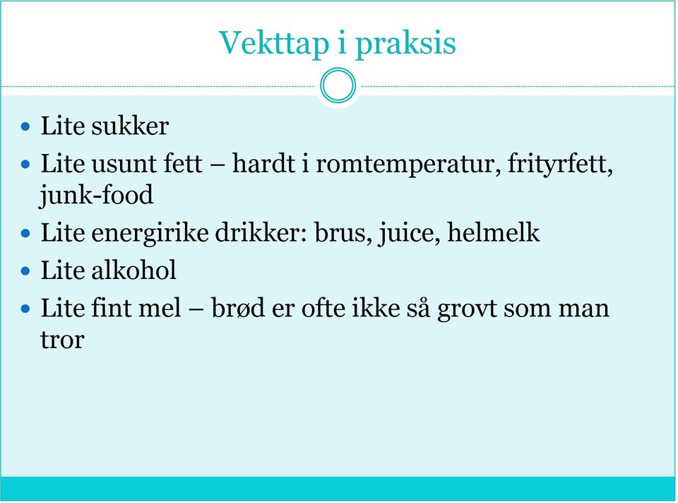 energirike drikker: brus, juice, helmelk Lite