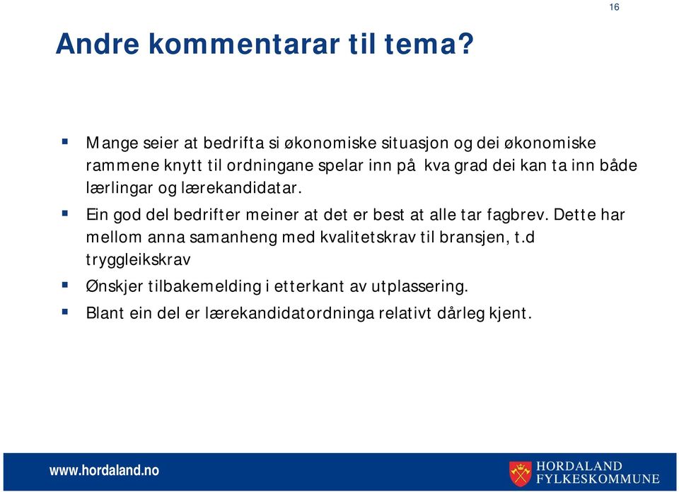 grad dei kan ta inn både lærlingar og lærekandidatar.