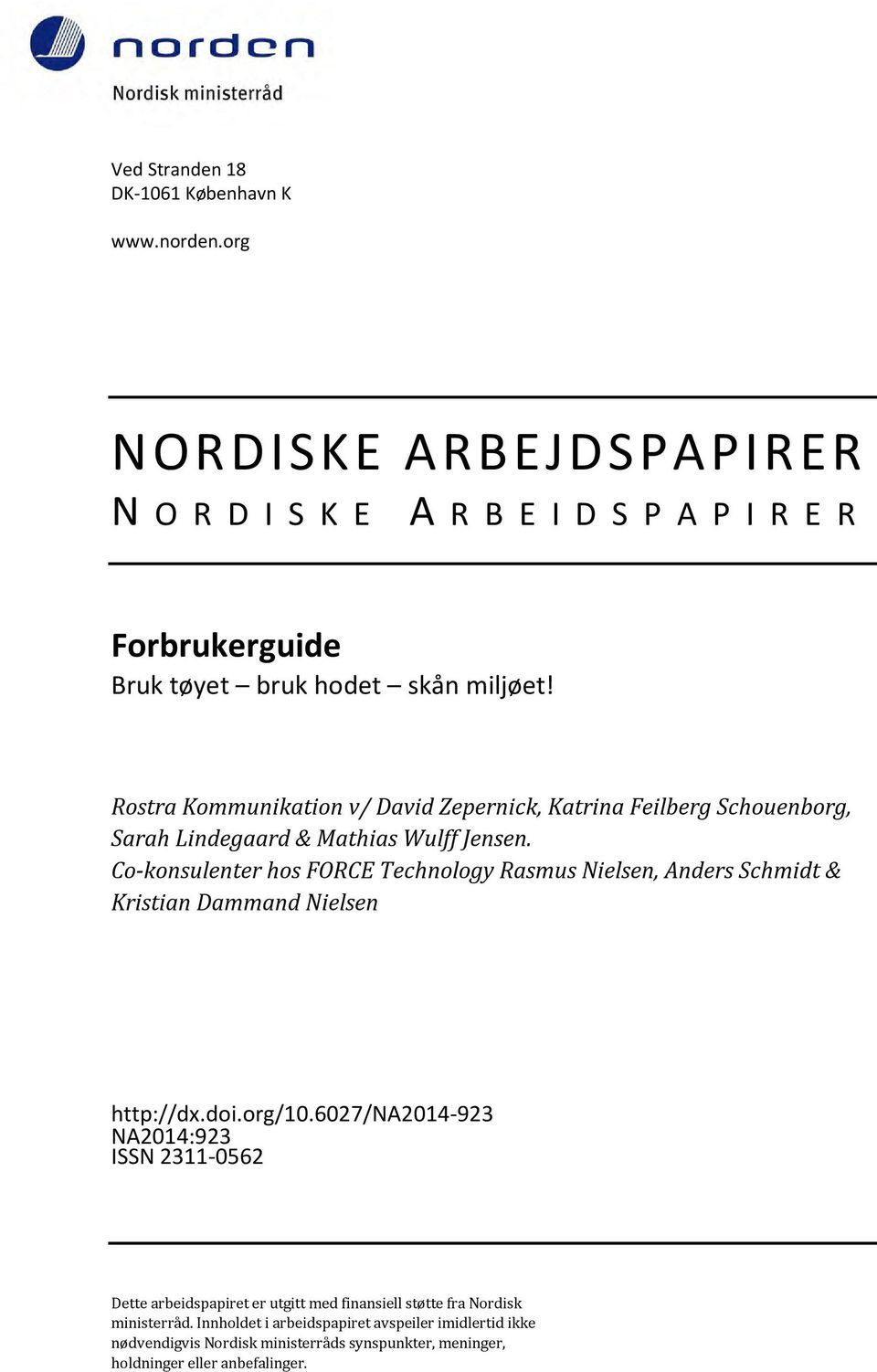 Co-konsulenter hos FORCE Technology Rasmus Nielsen, Anders Schmidt & Kristian Dammand Nielsen http://dx.doi.org/10.