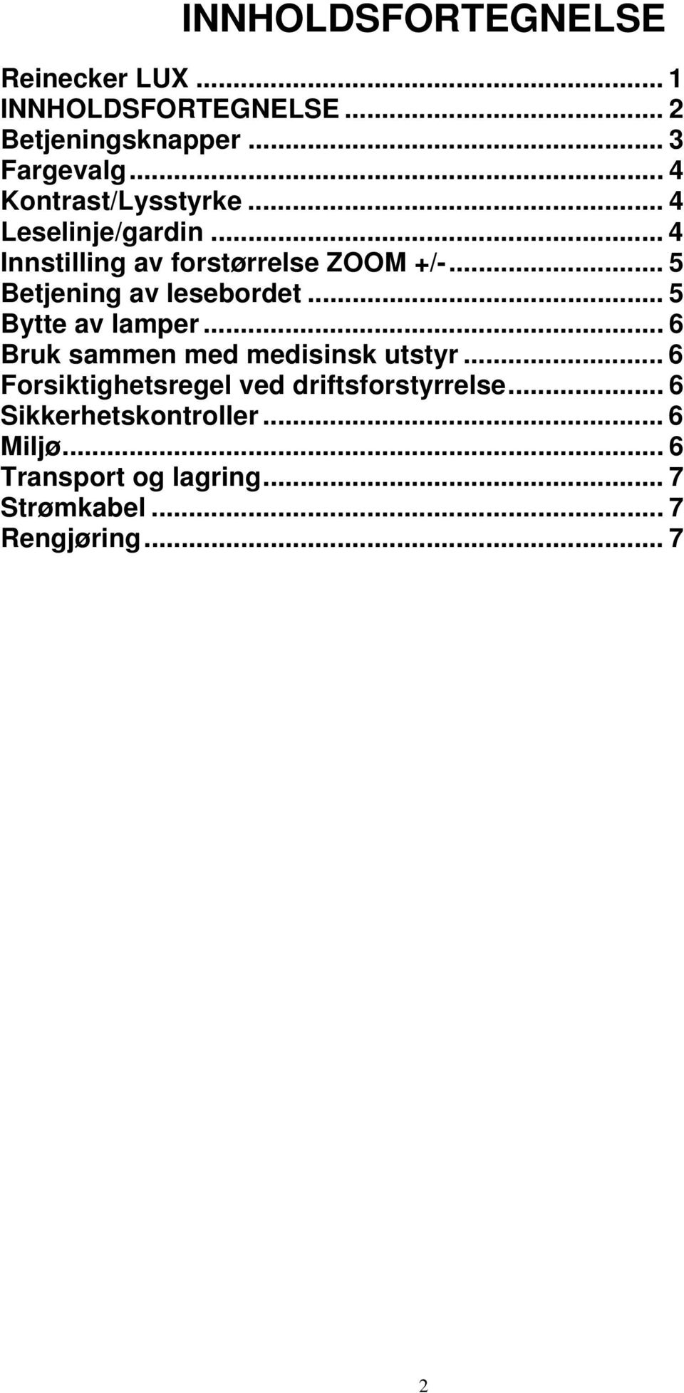 .. 5 Betjening av lesebordet... 5 Bytte av lamper... 6 Bruk sammen med medisinsk utstyr.