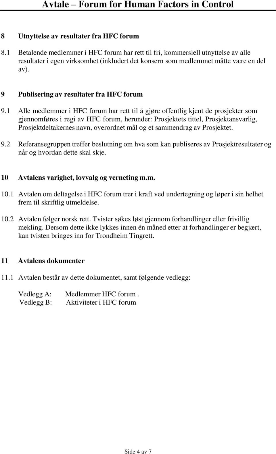 9 Publisering av resultater fra HFC forum 9.