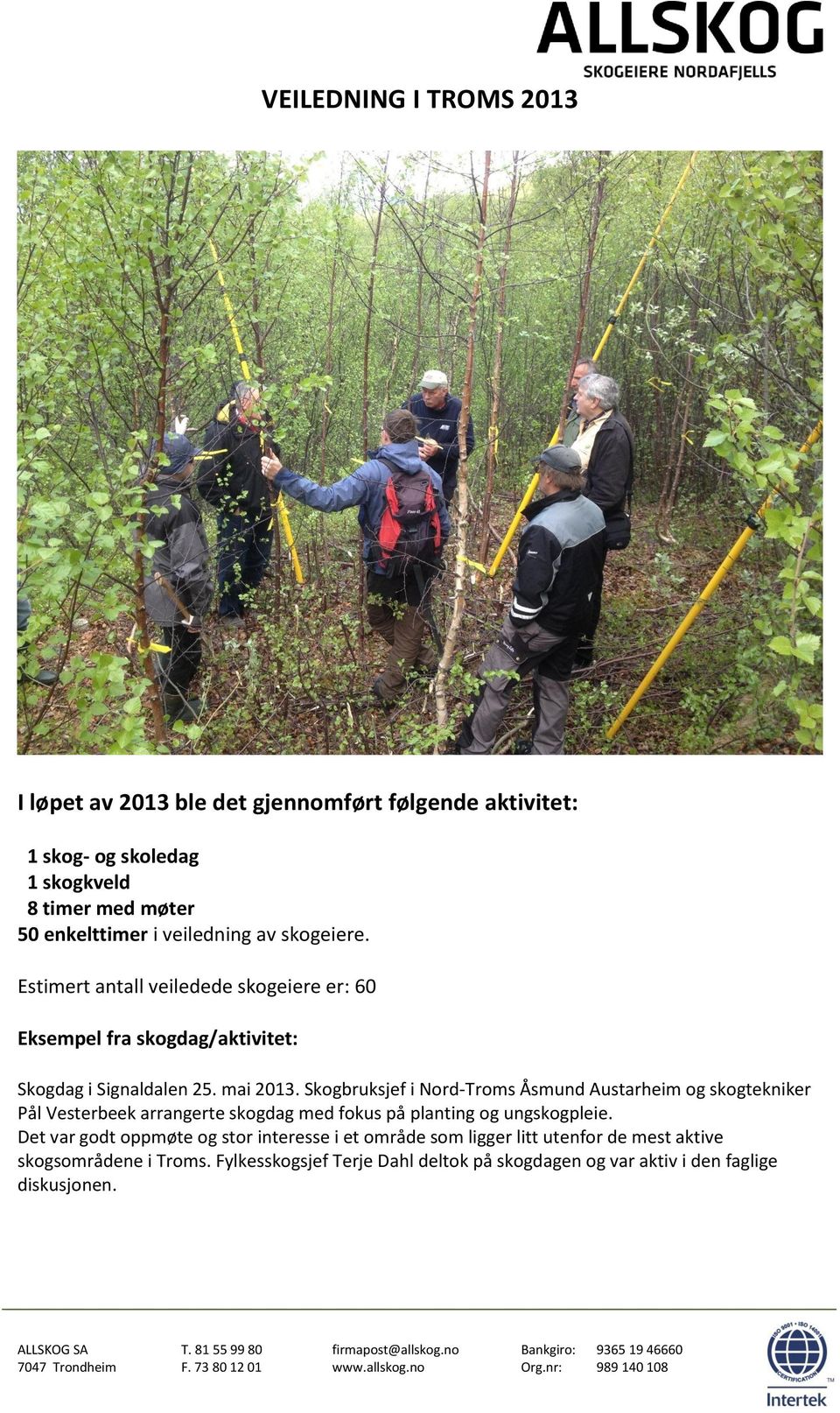 Skogbruksjef i Nord-Troms Åsmund Austarheim og skogtekniker Pål Vesterbeek arrangerte skogdag med fokus på planting og ungskogpleie.