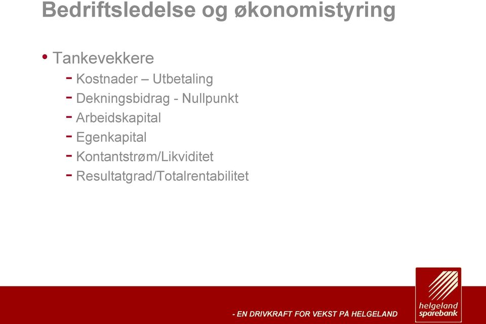 Arbeidskapital - Egenkapital -