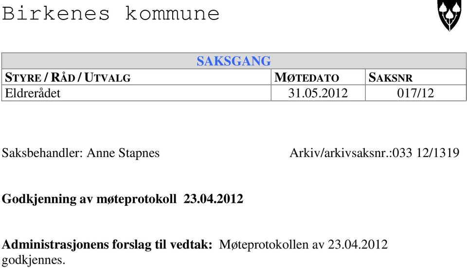 :033 12/1319 Godkjenning av møteprotokoll 23.04.