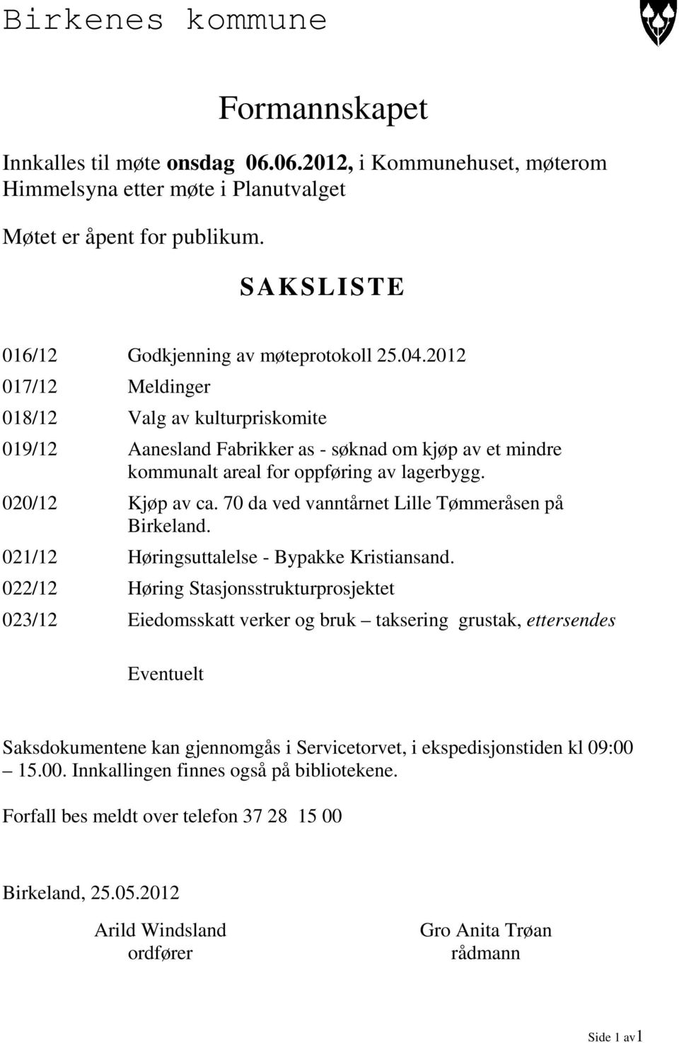 70 da ved vanntårnet Lille Tømmeråsen på Birkeland. 021/12 Høringsuttalelse - Bypakke Kristiansand.