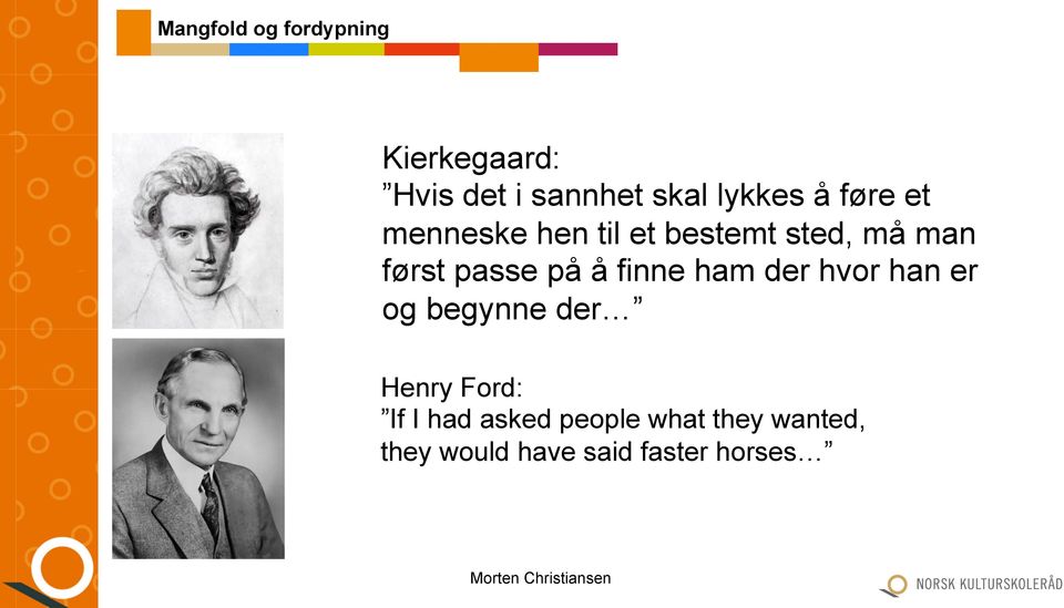 finne ham der hvor han er og begynne der Henry Ford: If I