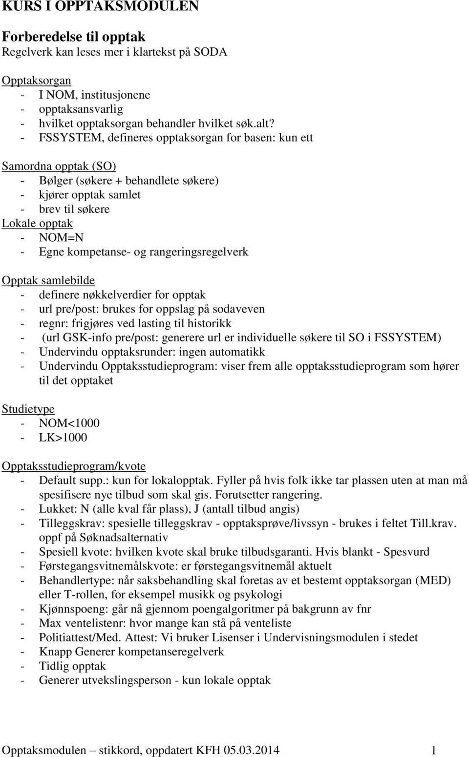 rangeringsregelverk Opptak samlebilde - definere nøkkelverdier for opptak - url pre/post: brukes for oppslag på sodaveven - regnr: frigjøres ved lasting til historikk - (url GSK-info pre/post: