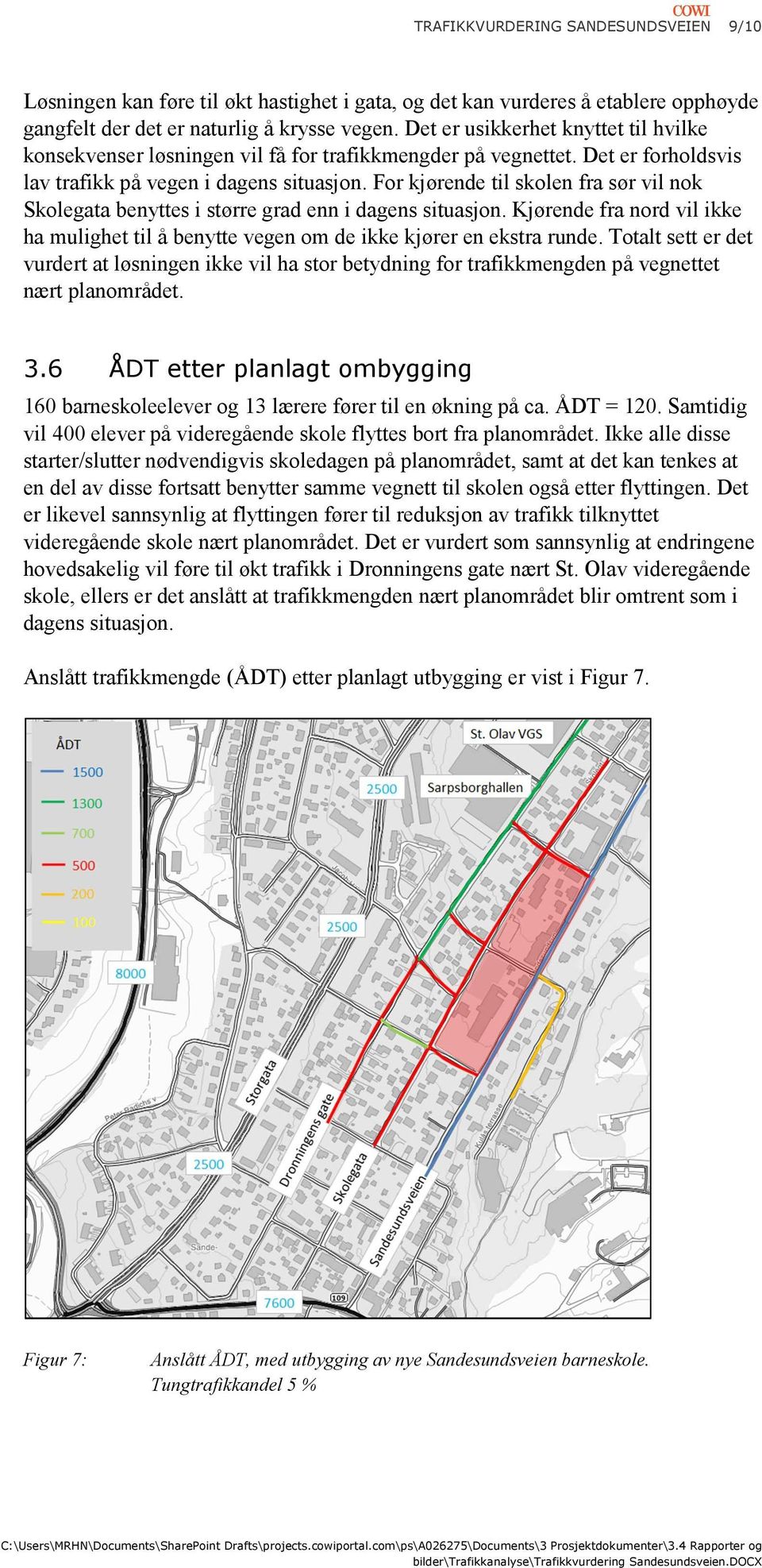 For kjørende til skolen fra sør vil nok Skolegata benyttes i større grad enn i dagens situasjon. Kjørende fra nord vil ikke ha mulighet til å benytte vegen om de ikke kjører en ekstra runde.