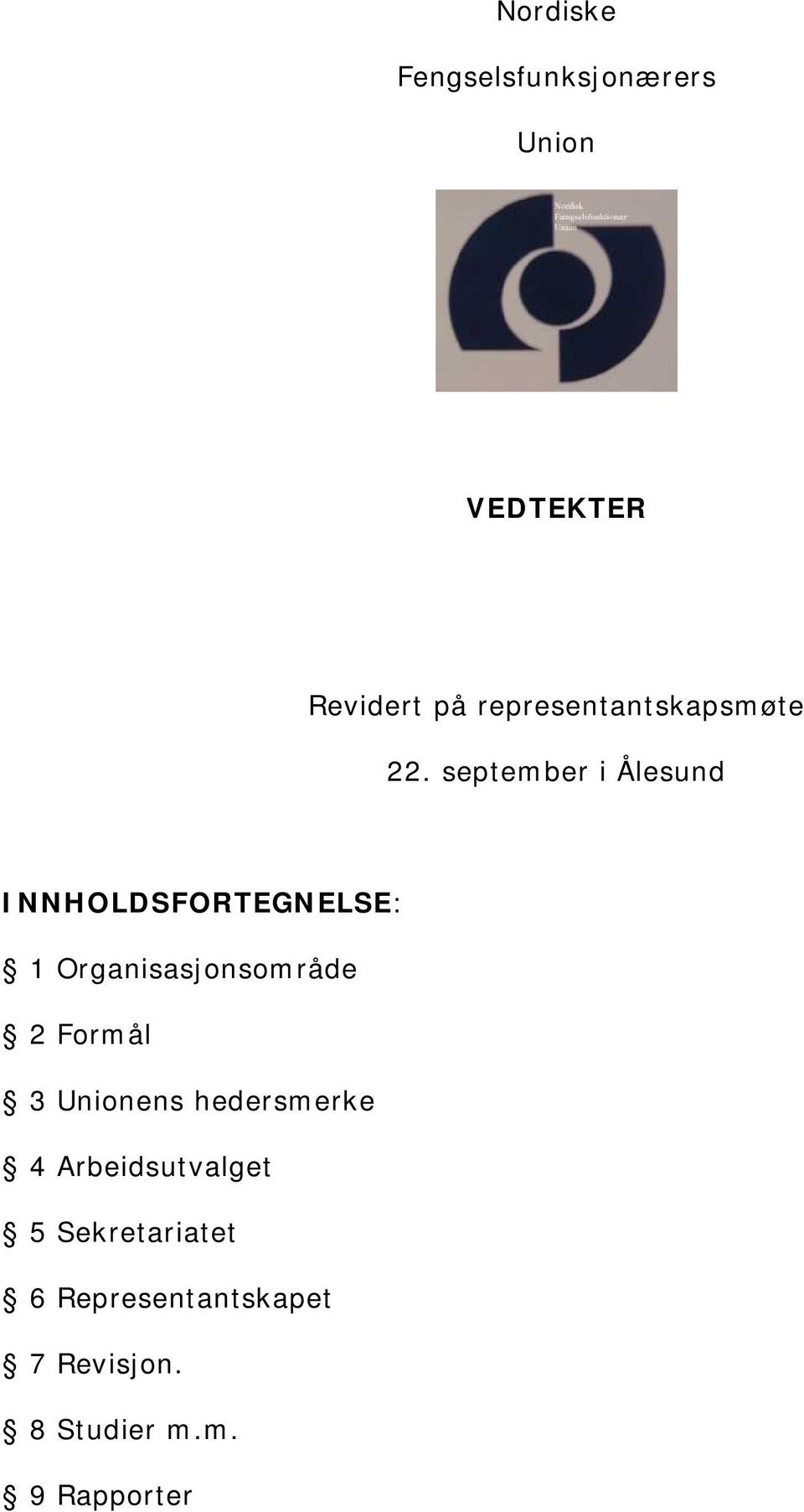 september i Ålesund INNHOLDSFORTEGNELSE: 1 Organisasjonsområde 2