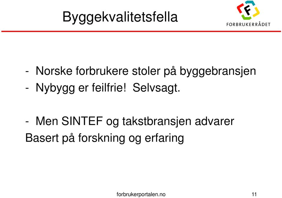 - Men SINTEF og takstbransjen advarer Basert på