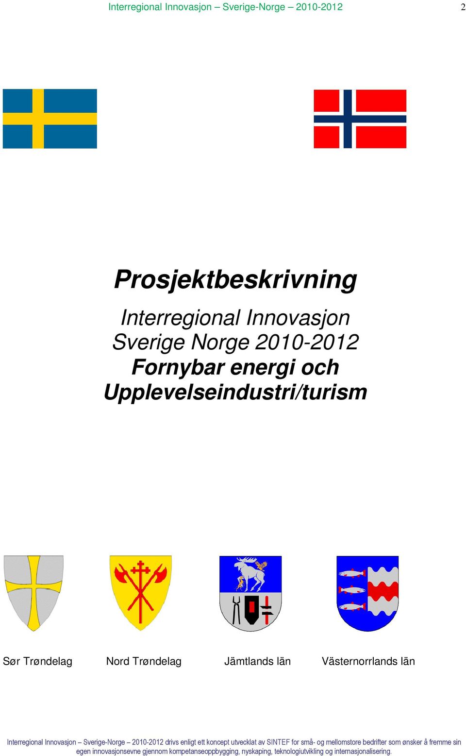 energi och Upplevelseindustri/turism Sør