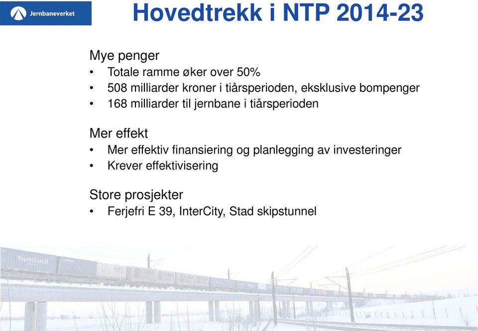 tiårsperioden Mer effekt Mer effektiv finansiering og planlegging av